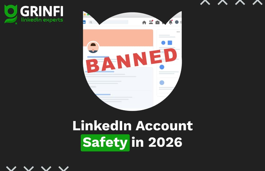 LinkedIn Account Safety in 2026: What Actually Triggers Bans
